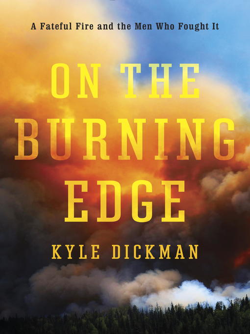 Title details for On the Burning Edge by Kyle Dickman - Wait list